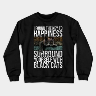 I Found The Key To Happiness Surround Yourself With Black Cats Crewneck Sweatshirt